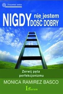 Nigdy nie jestem dość dobry Zerwij pęta perfekcjonizmu pl online bookstore