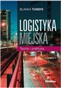 Logistyka miejska Teoria i praktyka bookstore