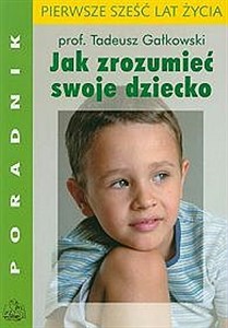 Jak zrozumieć swoje dziecko  