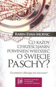 Co każdy chrześcijanin powinien wiedzieć o święcie Paschy? CO oznacza i dlaczego ma znaczenie? online polish bookstore