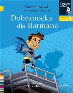 Dobranocka dla Batmana Czytam sobie Poziom 1 online polish bookstore