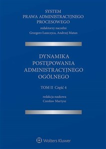 System Prawa Administracyjnego Procesowego Tom 2 Część 4. Dynamika postępowania administracyjnego ogólnego in polish
