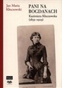 Pani na Bogdanach Kazimiera Kłoczowska (1859-1929) - Jan Maria Kłoczowski