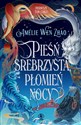 Pieśń srebrzysta, płomień nocy - Amelie Zhao