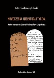 Nowoczesna literatura etyczna Wokół twórczości Józefa Wittlina i Pära Lagerkvista Polish bookstore