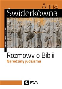 Rozmowy o Biblii Narodziny judaizmu Polish bookstore