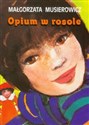 Opium w rosole - Małgorzata Musierowicz polish books in canada