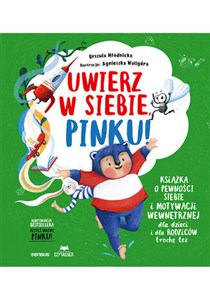 Uwierz w siebie, Pinku! Książka o pewności siebie i motywacji wewnętrznej dla dzieci i rodziców trochę też online polish bookstore