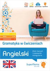 Gramatyka w ćwiczeniach. Angielski. Zbiór ćwiczeń i czasowniki nieregularne. (poziom podstawowy A1-A2, średni B1, zaawansowany B2-C1)  