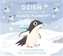 Dzień z życia naszej planety Z pingwinkiem na Antarktydzie 