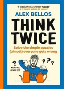 Think Twice Solve the Simple Puzzles (Almost) Everyone Gets Wrong  