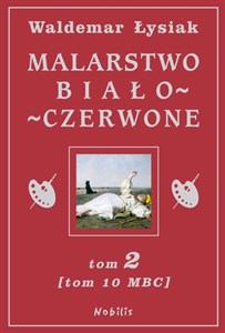 Malarstwo biało-czerwone Tom 2 Tom 10 MBC Polish Books Canada