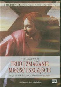 [Audiobook] Trud i zmaganie Miłości szczęście Skupienie rekolekcyjne o miłości samego siebie  