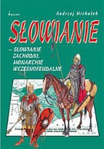 Słowianie zachodni. Monarchie wczesnofeudalne 