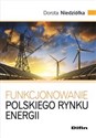 Funkcjonowanie polskiego rynku energii - Dorota Niedziółka bookstore