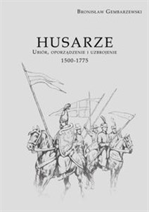 Husarze Ubiór, oporządzenie i uzbrojenie 1500-1775 polish usa