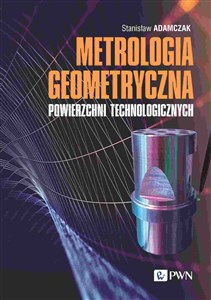 Metrologia geometryczna powierzchni technologicznych Zarysy kształtu - Falistość – Mikro- i nanochropowatość polish usa