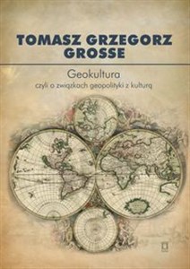 Geokultura czyli o związkach geopolityki z kulturą Polish bookstore