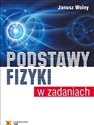 Podstawy fizyki w zadaniach - Janusz Wolny