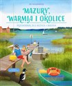 Mazury, Warmia i okolice. Przewodnik dla dużych i małych  - Jan Wilkanowski polish books in canada