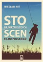 Sto najważniejszych scen filmu polskiego - Wiesław Kot pl online bookstore