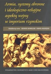 Armia, systemy obronne i ideologiczno-religijne aspekty wojny w imperium rzymskim  