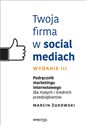 Twoja firma w social mediach. Podręcznik marketingu internetowego dla małych i średnich przedsiębiorców to buy in USA