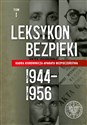 Leksykon bezpieki Kadra kierownicza aparatu bezpieczeństwa 1944–1956, Tom 1 Polish bookstore