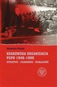 Krakowska organizacja PZPR (1948-1990). Struktury – Członkowie – Działalność - Drabik Sebastian polish usa