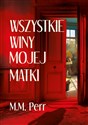 Wszystkie winy mojej matki - M.M. Perr