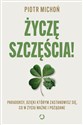 Życzę szczęścia! Paradoksy, dzięki którym zastanowisz się, co w życiu ważne i pożądane Polish Books Canada