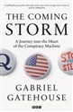 The Coming Storm A Journey into the Heart of the Conspiracy Machine - Gabriel Gatehouse Canada Bookstore