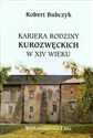 Kariera rodziny Kurozwęckich w XIV wieku Studium z dziejów powiązań polskiej elity politycznej z Andegawenami polish usa