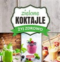 Zielone Koktajle - Żyj zdrowo  