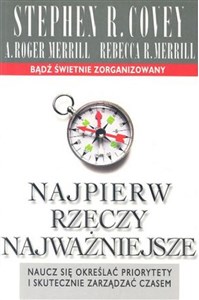 Najpierw rzeczy najważniejsze Naucz się określać priorytety i skutecznie zarządzać czasem polish books in canada