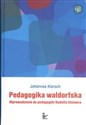 Pedagogika waldorfska Wprowadzenie do pedagogiki Rudolfa Steinera - Johannes Kiersch bookstore