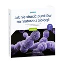 Jak nie stracić punktów na maturze z biologii poradnik część 1 buy polish books in Usa