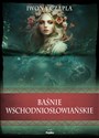 Baśnie wschodniosłowiańskie - Iwona Czapla