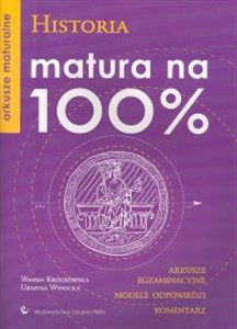 Matura na 100% Historia Arkusze maturalne 