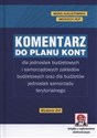 Komentarz do planu kont dla jednostek budżetowych i samorządowych zakładów budżetowych oraz dla budżetów jednostek samorządu terytorialnego (z suplementem elektronicznym)  