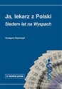 Ja lekarz z Polski Siedem lat na Wyspach online polish bookstore