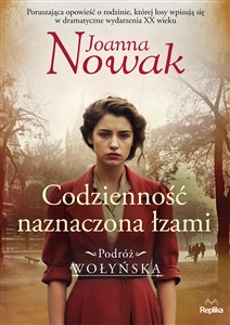 Codzienność naznaczona łzami Podróż wołyńska Tom 4 