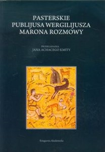 Pasterskie Publijusa Wergilijusza Marona rozmowy Przekładania Jana Achacego Kmity online polish bookstore