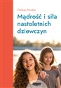 Mądrość i siła nastoletnich dziewczyn  Canada Bookstore