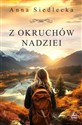 Z okruchów nadziei  - Anna Siedlecka