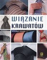 Wiązanie krawatów Węzły klasyczne i nowoczesne. - Nina Pohlmann Polish bookstore