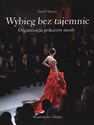 Wybieg bez tajemnic Organizacja pokazów mody books in polish