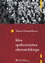 Idea społeczeństwa obywatelskiego Współczesna debata i jej źródła 