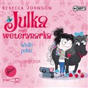 [Audiobook] Julka Mała weterynarka Tom 2 Wielki pokaz - Rebecca Johnson