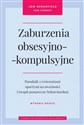 Zaburzenia obsesyjno-kompulsyjne Poradnik z ćwiczeniami opartymi na uważności i terapii poznawczo-behawioralnej chicago polish bookstore